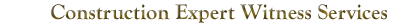 Construction Expert Witness Services